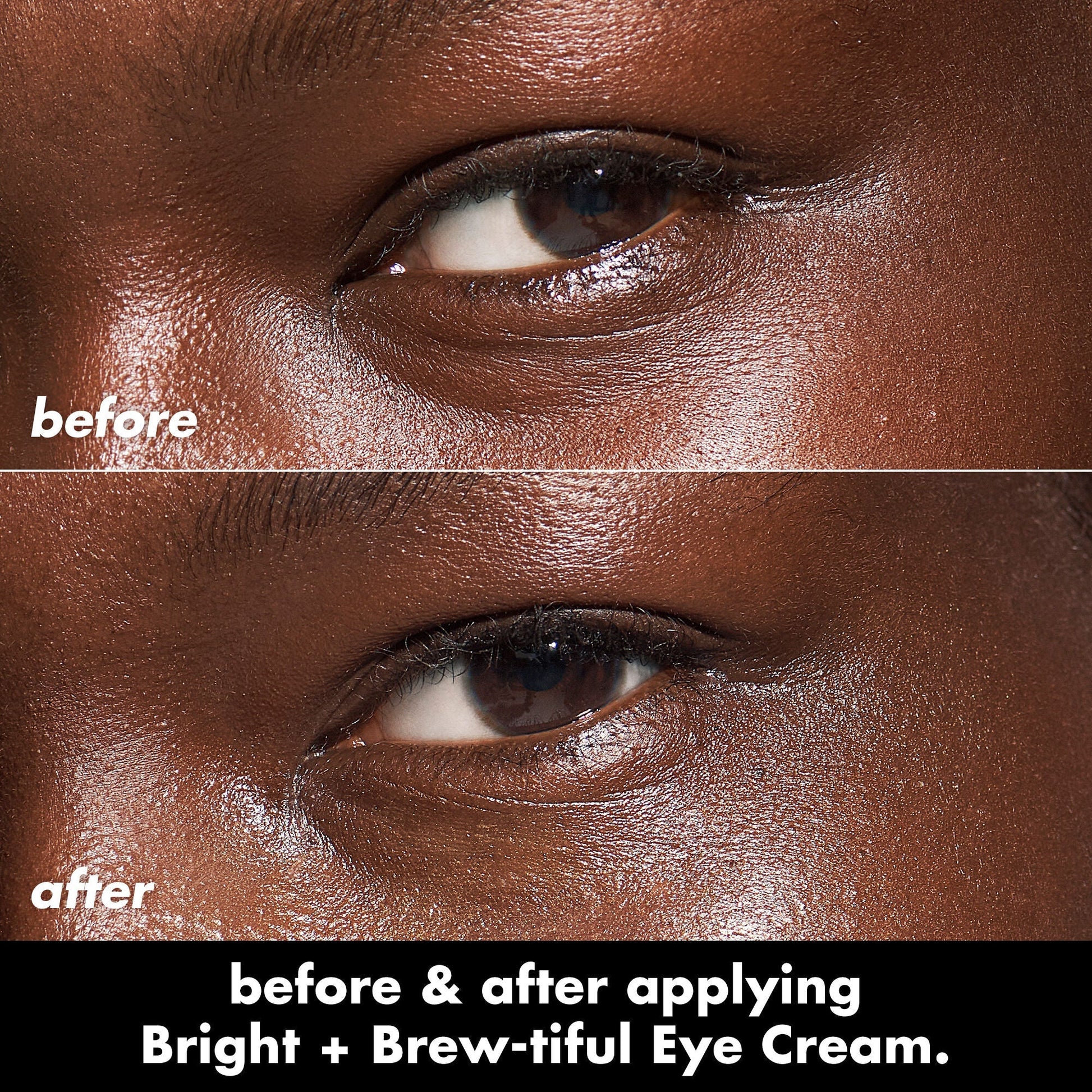 bright-brew-tiful-eye-cream-s6 0226_BBEC_Eye_BA_Diptych_607e3ec2-f0e1-4365-9b28-17574d841250.jpg