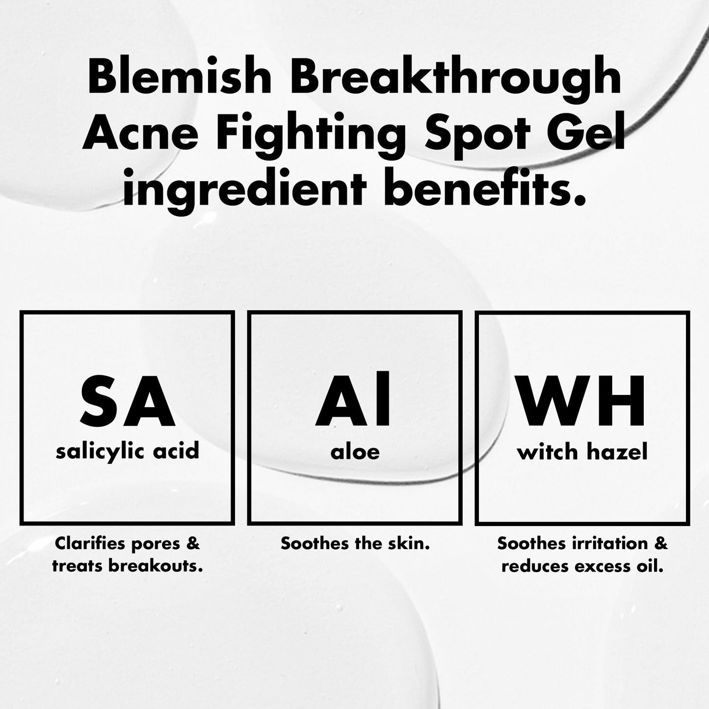 blemish-breakthrough-acne-fighting-spot-gel-z4 0326_EDU_BB_SpotGel_INGREDIENTS.jpg