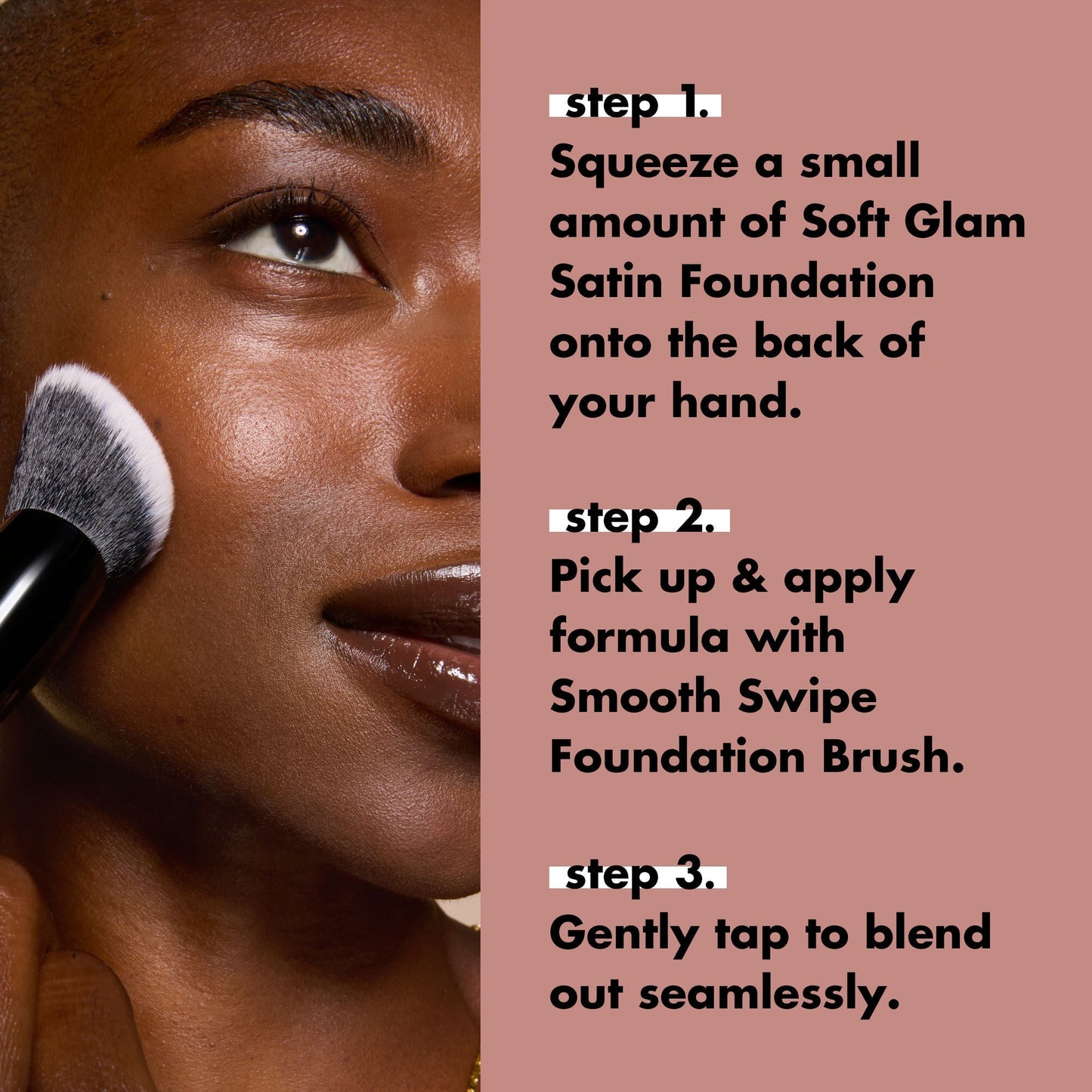 smooth-swipe-foundation-brush-f6 0925_EDUCATION_SMOOTHSWIPEFOUNDATIONBRUSH_HOWTOUSE.jpg